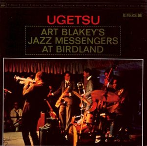 Ugetsu - Art Blakey's Jazz Messengers At Birdland