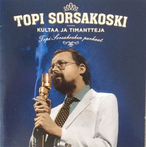 Kultaa ja timantteja - Topi Sorsakosken parhaat