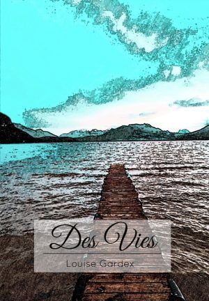 Des Vies