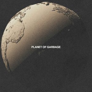 Planet of Garbage (Single)