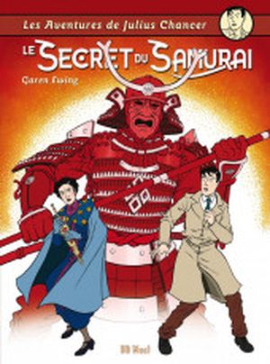 Le Secret du samuraï - Les Aventures de Julius Chancer, tome 4