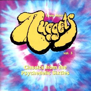 Even More Nuggets: Classics From the Psychedelic Sixties, Volume 3