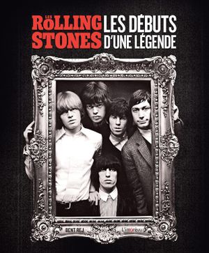 Les Rolling Stones - Les débuts d'une légende