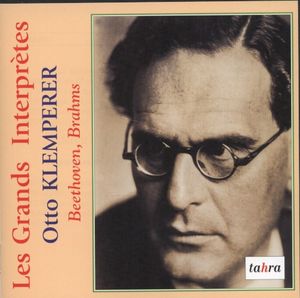 Les Grands Interprètes: Otto Klemperer: Beethoven, Brahms