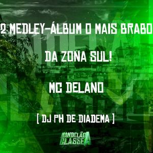 2 Medley - Álbum o Mais Brabo da Zona Sul (Single)