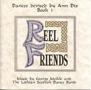 Reel Friends, book 3: dances devised by Ann Dix