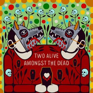Two Alive Amongst the Dead (Single)