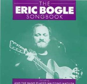 The Eric Bogle Songbook