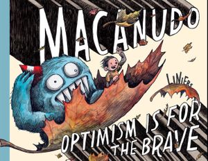 Macanudo: Optimism Is for the Brave