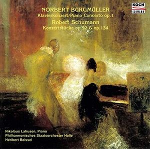 Norbert Burgmüller: Klavierkonzert, op. 1 / Robert Schumann: Konzertstücke, op. 92 & op. 134