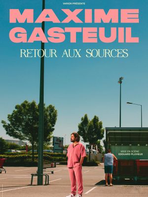 Maxime Gasteuil, retour aux sources