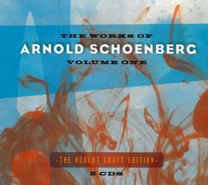 The Robert Craft Edition: The Works of Arnold Schoenberg, Volume One