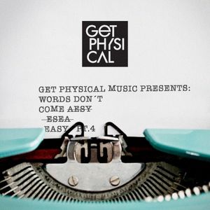 Get Physical Presents: Words Don’t Come Easy Pt. 4