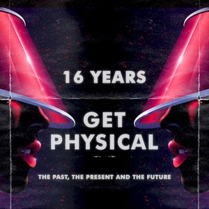 16 Years Get Physical - The Past, The Present And The Future