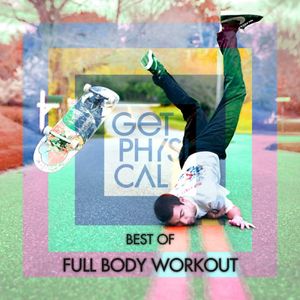 Get Physical Presents: Best Of Full Body Workout