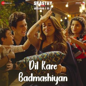 Dil Kare Badmashiyan (From “Shastry VS Shastry”) (OST)