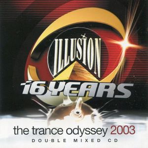 Illusion: 16 Years: The Trance Odyssey 2003