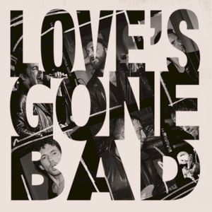 Love’s Gone Bad (Single)