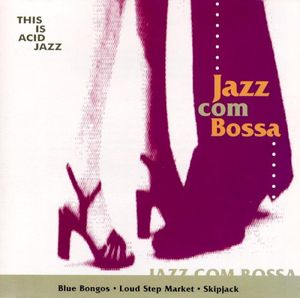 This Is Acid Jazz: Jazz Com Bossa