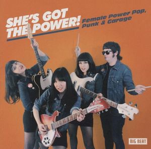 She's Got the Power!: Female Power Pop, Punk & Garage