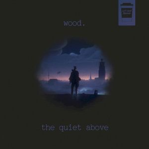 The Quiet Above (Single)