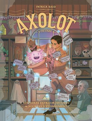 Axolot : Histoires extraordinaires et sources d'étonnement, tome 6