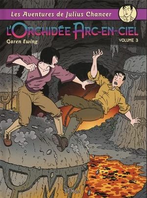 L'Orchidée arc-en-ciel 3/3 - Les Aventures de Julius Chancer, tome 3