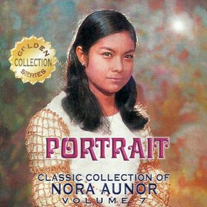 Classic Collection of Nora Aunor Vol. 7 (Portrait)