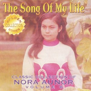 Classic Collection of Nora Aunor Vol. 8 (The Song of My Life)