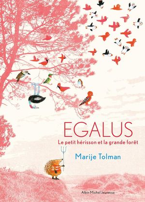 Egalus: Le petit hérisson et la grande forêt