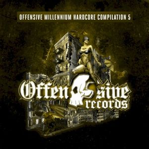 Offensive Millennium Hardcore Compilation - Part 5