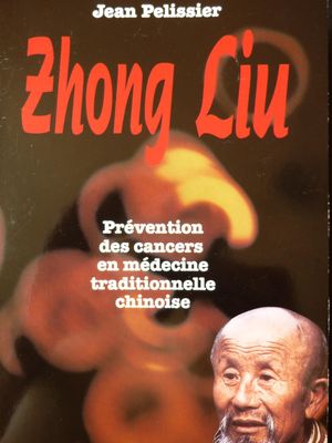 Zhong Liu : Prévention des cancers en médecine traditionnelle chinoise