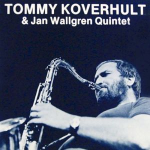 Tommy Koverhult & Jan Wallgren Quintet