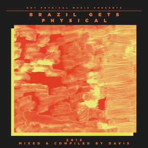 Get Physical Music Presents: Brazil Gets Physical 2015