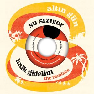 Kalk Gidelim / Su Sızıyor (Remixes) (Single)