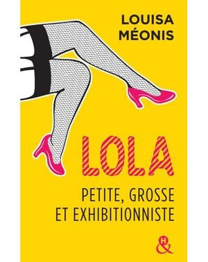Lola, Tome 1 : Lola, petite, grosse et exhibitionniste