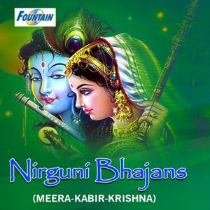 Nirguni Bhajans (Meera - Kabir - Krishna)