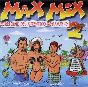 Max Mix 2 - El Retorno Del Autentico Megamix