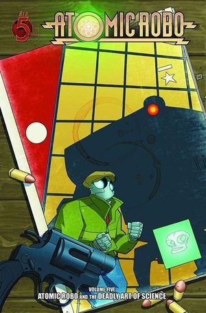 Atomic Robo Vol.5: Atomic Robo and the Deadly Art of Science