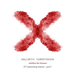 Rebellion Der Traumer X - The 10th Anniversary Remixes Pt 1 (EP)