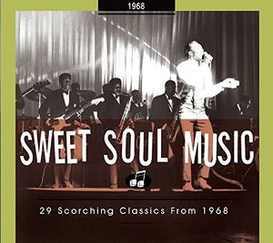 Sweet Soul Music: 29 Scorching Classics From 1968