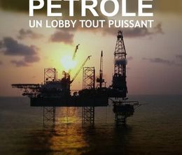 image-https://media.senscritique.com/media/000021758506/0/petrole_un_lobby_tout_puissant.jpg