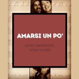 Amarsi un po' (Lucio Battisti's Soul cover)