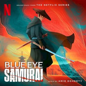 Blue Eye Samurai (Soundtrack from the Netflix Series)