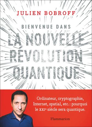 Bienvenue dans la nouvelle révolution quantique