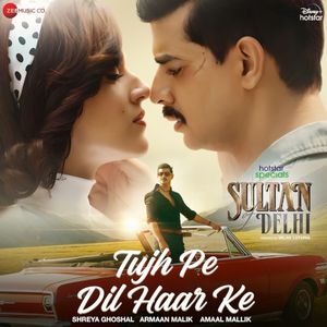 Tujh Pe Dil Haar Ke (From “Sultan of Delhi”) (OST)