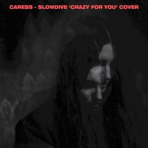 Slowdive ‘Crazy for You’ Cover (Single)