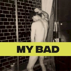 My Bad (Single)