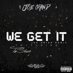 We Get It (Joe Grind remix) (Single)