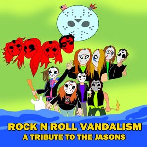 Rock N Roll Vandalism: A Tribute to the Jasons